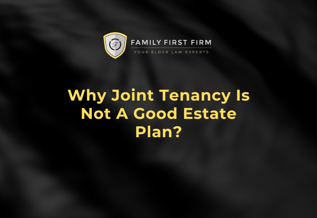 Why Joint Tenancy Is Not A Good Estate Plan