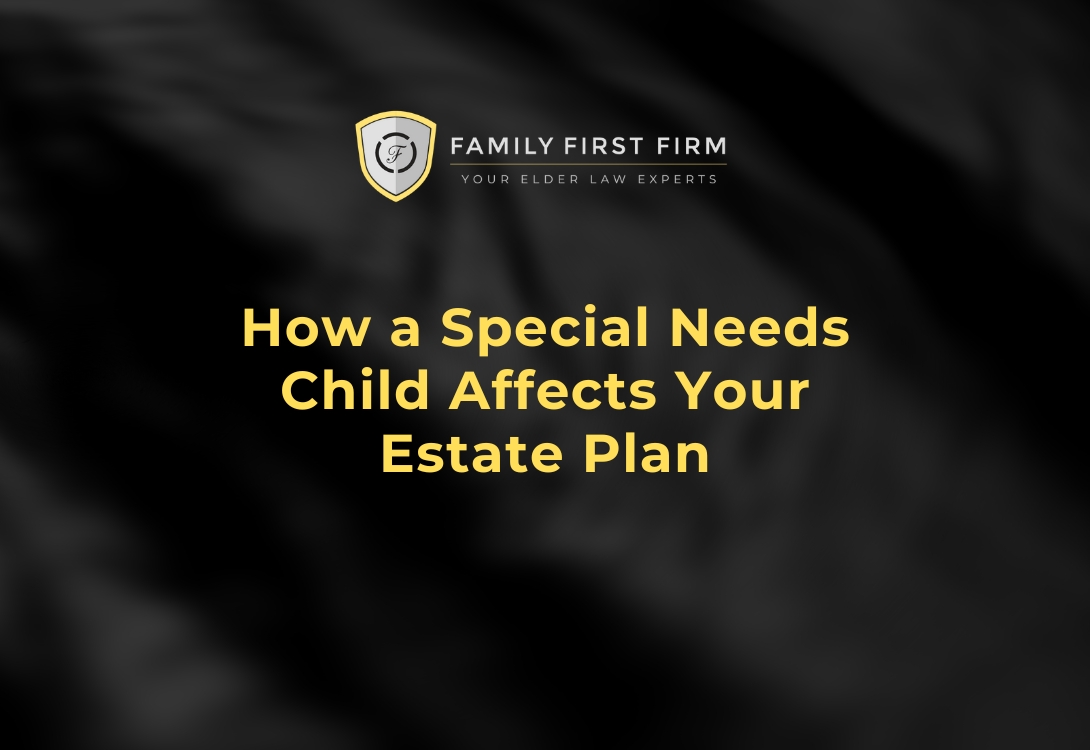 How a Special Needs Child Affects Your Estate Plan