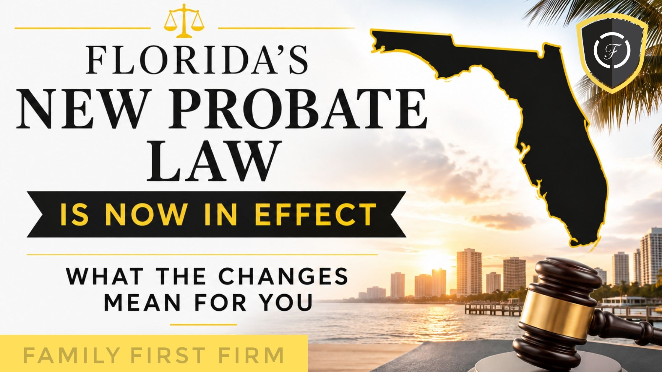 Florida’s New Probate Law Is Now in Effect: What the Changes Mean for You 
